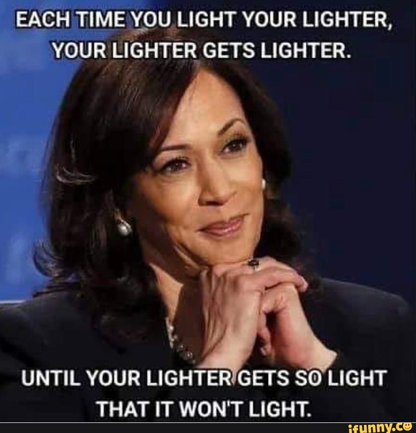 EACH TIME YOU LIGHT YOUR LIGHTER, YOUR LIGHTER, GETS LIGHTER. UNTIL