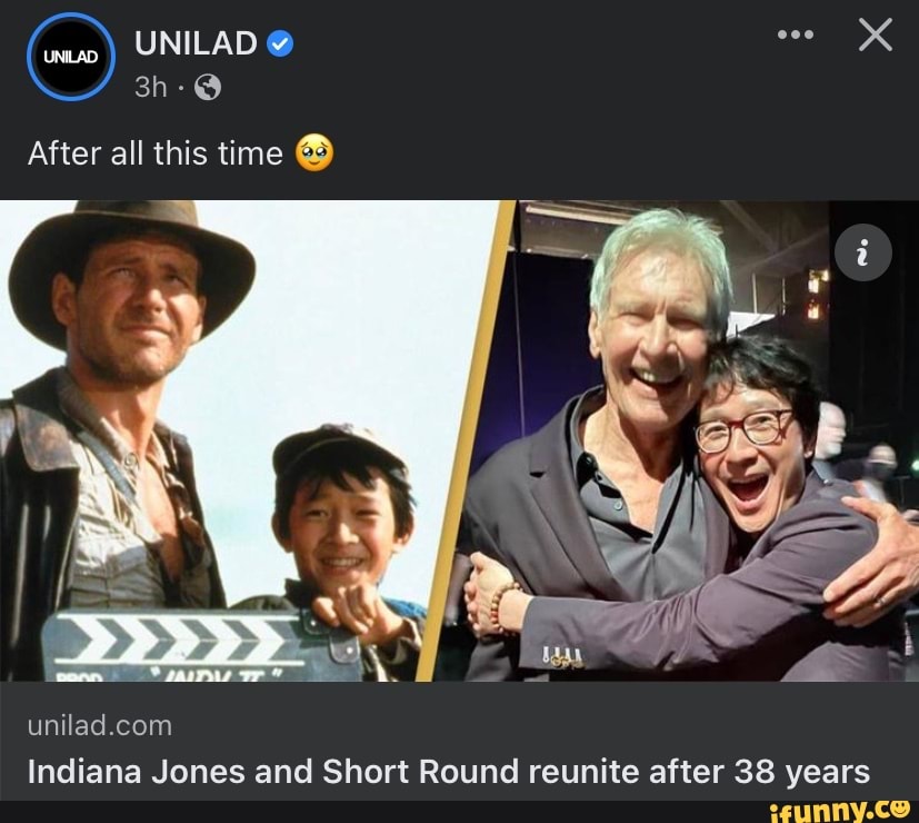 XX UNILAD After all this time Indiana Jones and Short Round reunite ...