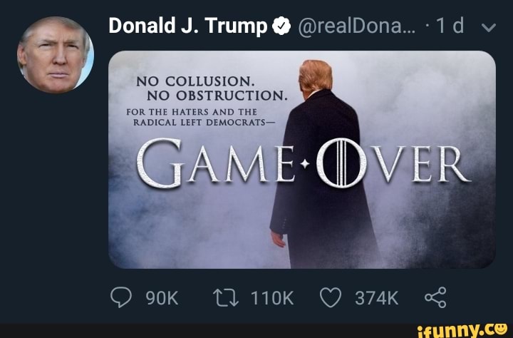 NO COLLUSION. ta
NO OBSTRUCTION.
FOR THE HATERS AND THE
RADICAL LEFT DEMOCRATS-