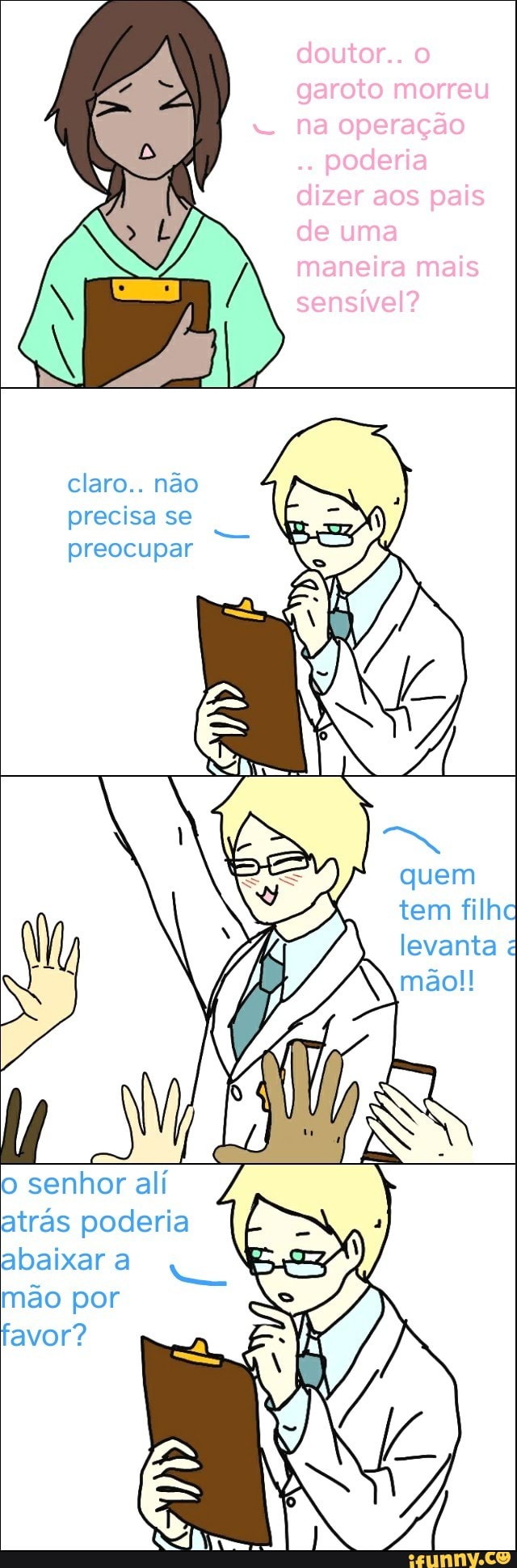 tem filho
levanta à
q
y