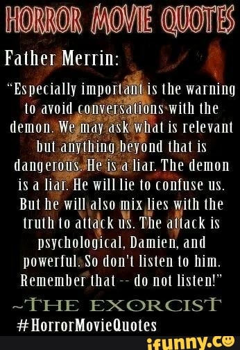 Horror Movie Quotes Father Merrin Especially I Importanitiis The Warning Demon Hat Is Relevant Yond That