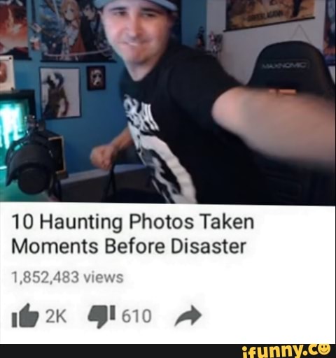 10 Haunting Photos Taken Moments Before Disaster - iFunny