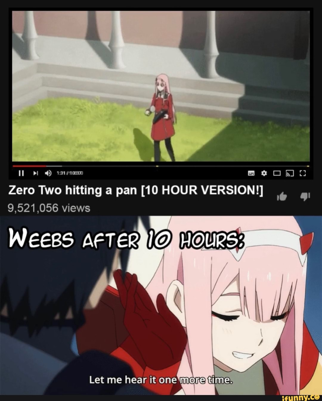 SBeoOssl ti Zero Two hitting a pan [10 HOUR VERSION!] 9,521,056 views ...