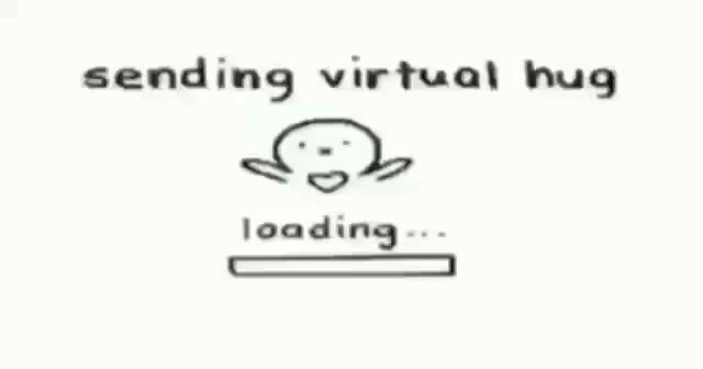 Sending virtual hug loading - - )
