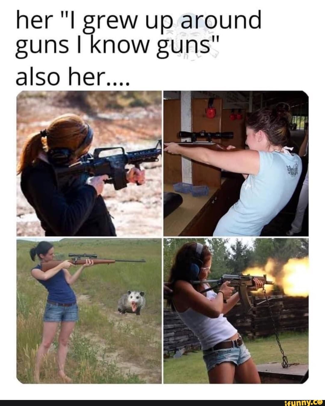 her "I grew up around guns I know guns"
also her....