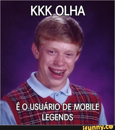 KKK OLHA
E USUARIO DE MOBILE LEGENDS