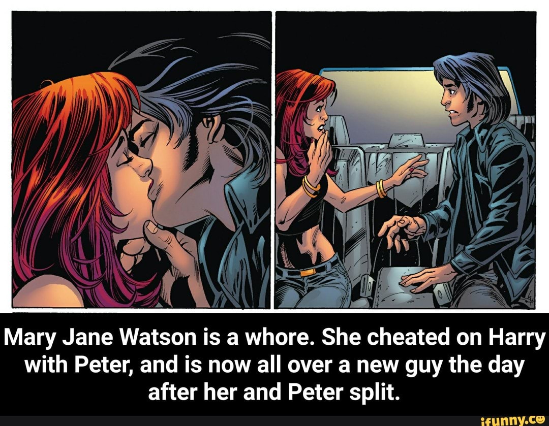 Mary Jane Watson is a whore. 