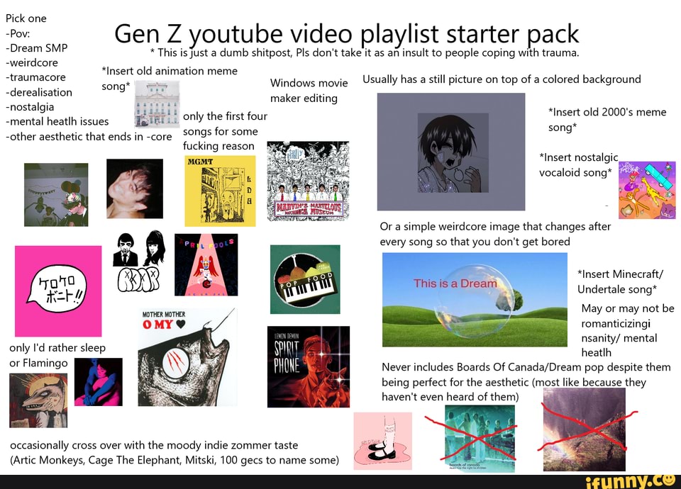 Pick one Gen Z  video playlist starter pack -Dream SMP weirdcore  Insert old animation meme 