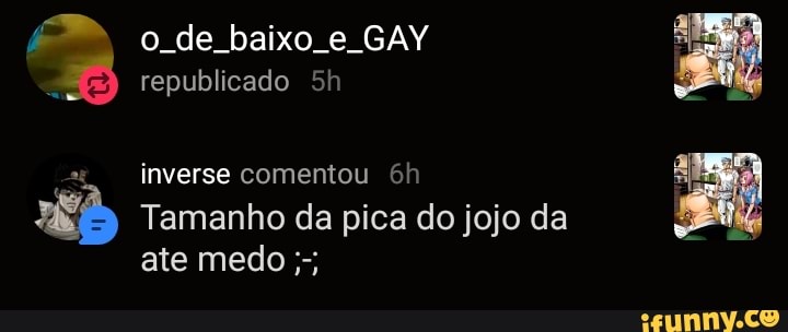 republicado 5h
Tamanho da pica do jojo da