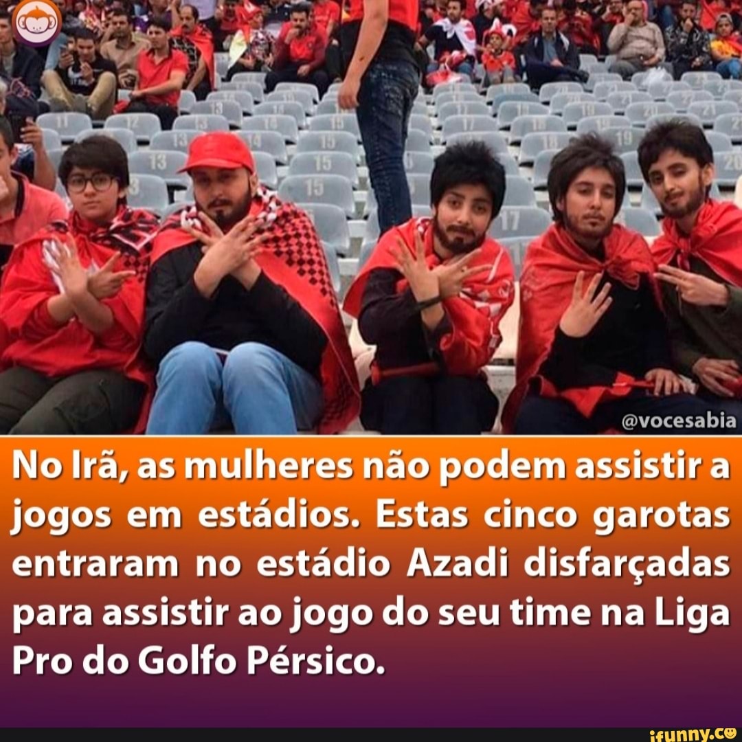 (vocesabia
No Irã, as mulheres não podem assistir a jogos em estádios. Estas cinco garotas entraram no estádio Azadi disfarçadas para assistir ao jogo do seu time na Liga
Pro do Golfo Pérsico.