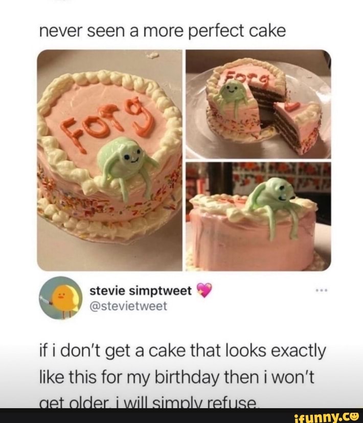 never seen a more perfect cake
if i don't get a cake that looks exactly like this for my birthday then won't