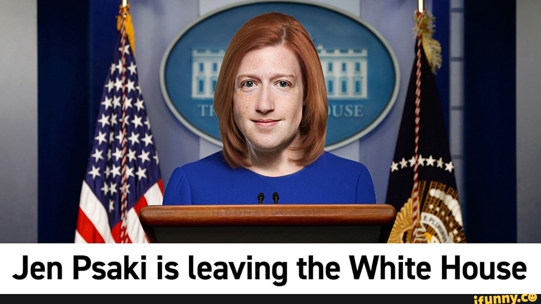 Jen Psaki is leaving the White House - iFunny