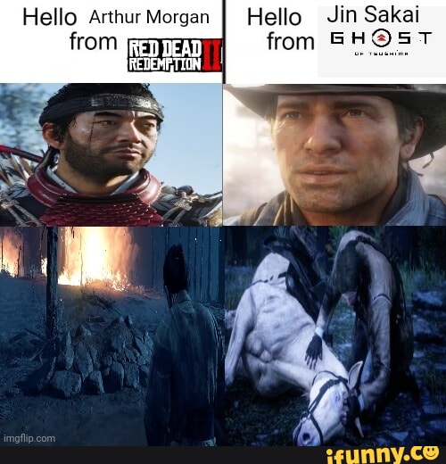 Hello Arthur Morgan I Hello Jin Sakai from from SHOST - iFunny