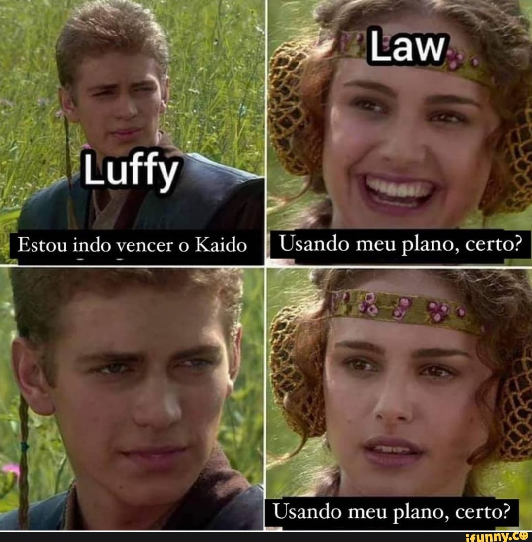 Law
Estou indo vencer o Kaido I Usando meu plano, certo?
I Usando meu plano, certo?