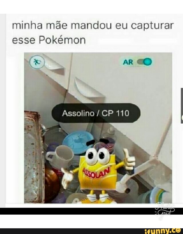 minha mãe mandou eu capturar
esse Pokémon