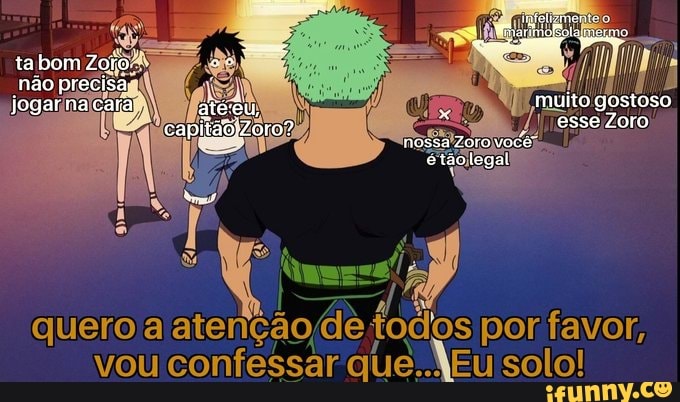 tabom Zore não precisa .
jogarna cara até ou, muito gostoso ãoZoro? esse Zoro
nossa Zoro você etao legal
quero fodos porfavor,