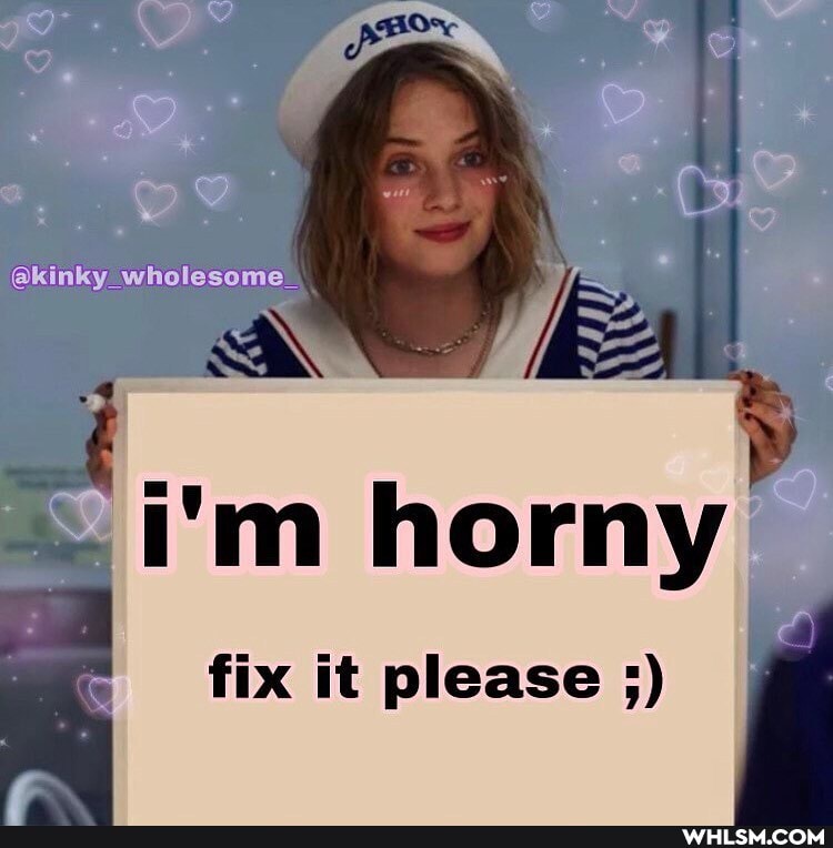 @kinky_ wholesome_
i'm horny
fix it please
