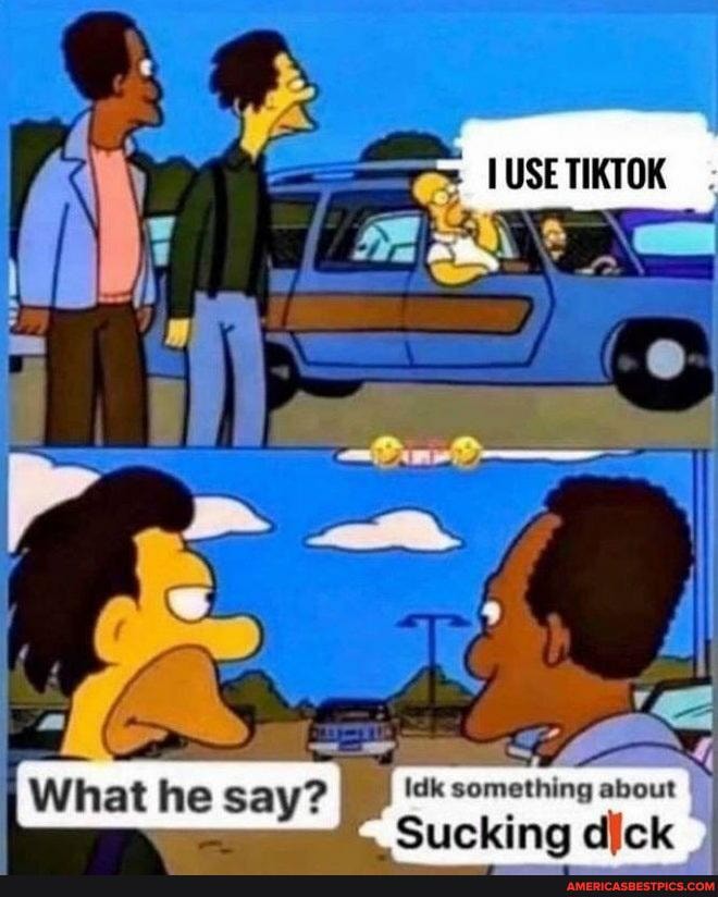 What he say? Idk something about
Sucking dick