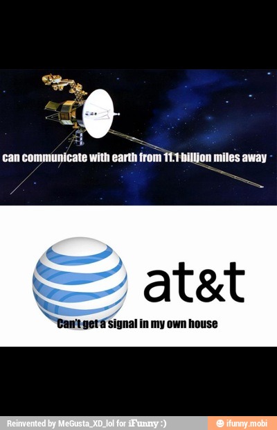can communicate with earth
from 'TL-tbilljon miles away
'signal in my own house