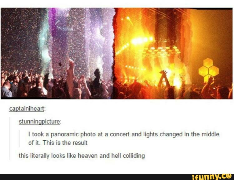 l took a panoramic photo at a concert and lights changed in the middle
of it This \s the result
this literally looks like heaven and hell colliding