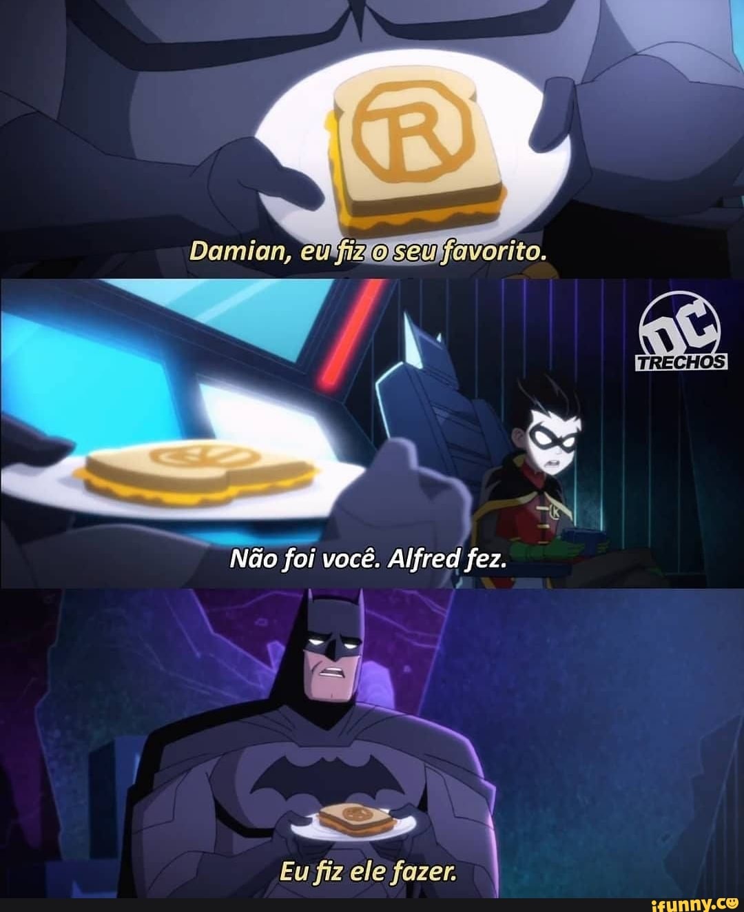 J
Não foi você. Alfred fez.
Eu fiz ele fazer.