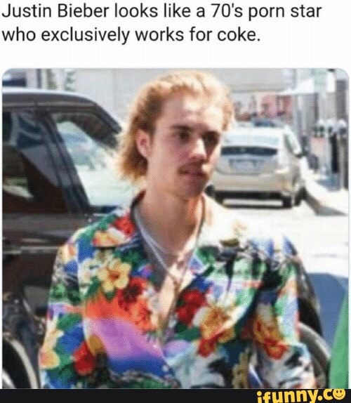 70s Porn Meme - Justin Bieber looks like a 70's porn star who exclusively works for coke. -  iFunny