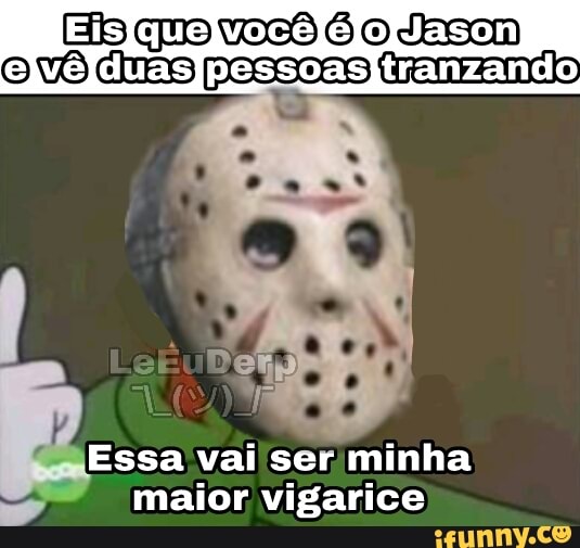 Essa vai ser/minha
maior vigarice