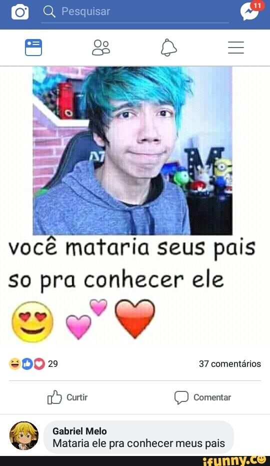 você mataria seus pais
so pra conhecer ele
Mataria ele pra conhecer meus pais