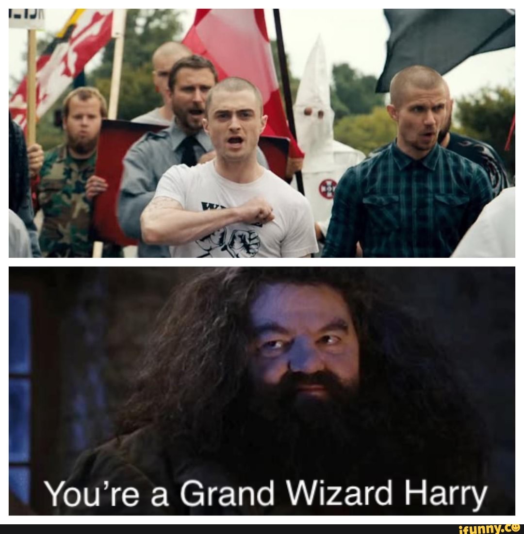 You're a Grand Wizard Harry - iFunny