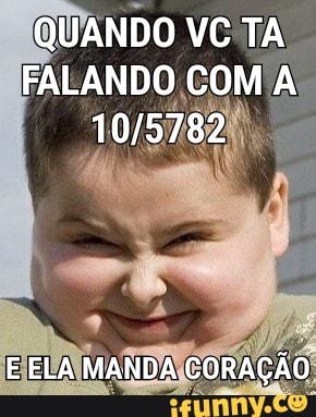 QUANDO VC TA
FALANDO COM A