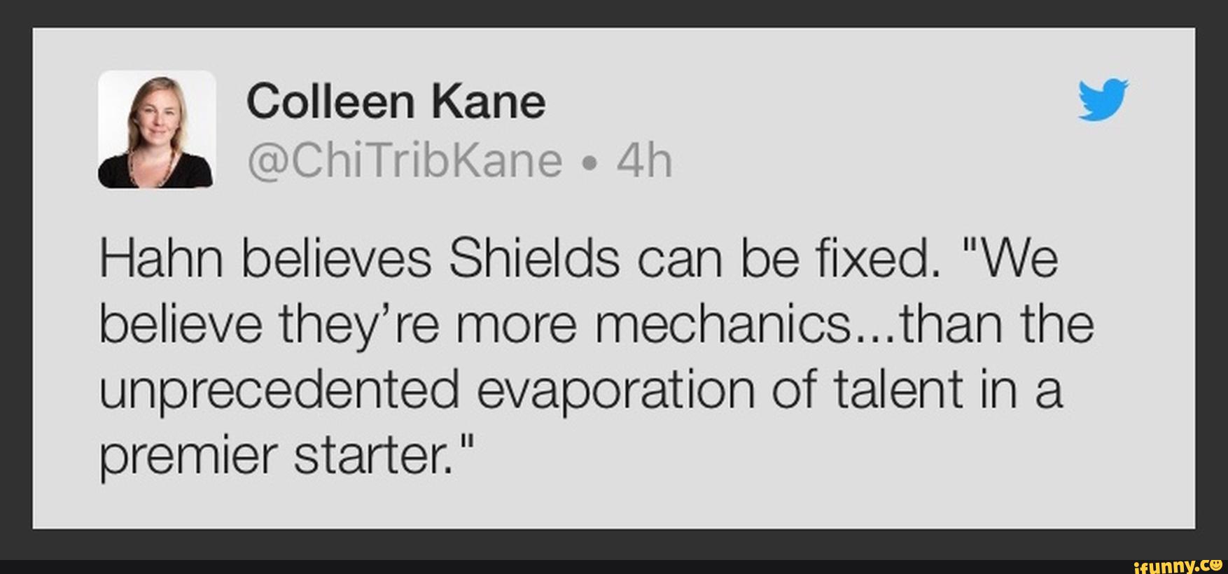 .E?
Hahn believes Shields can be fixed. "We
believe they’re more mechanics...than the
unprecedented evaporation of talent in a
premier starter."