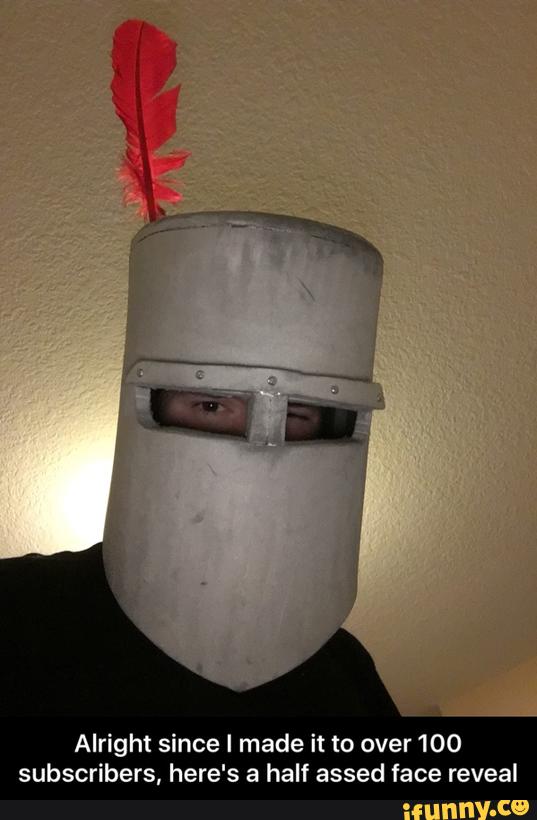 Alright since I made it to over 100
subscribers, here's a half assed face reveal - Alright since I made it to over 100 subscribers, here's a half assed face reveal