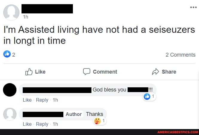 th
I'm Assisted living have not had a seiseuzers in longt in time
2 Comments
Like comment @ Share
Like - Reply -
- Author Thanks