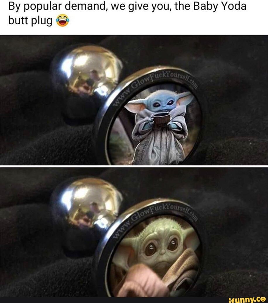 By popular demand, we give you, the Baby Yoda butt plug