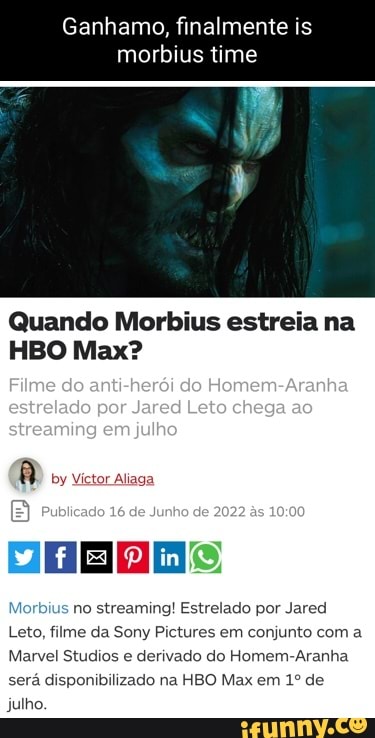 Ganhamo, finalmente is morbius time Quando Morbius estreia na HBO Max
