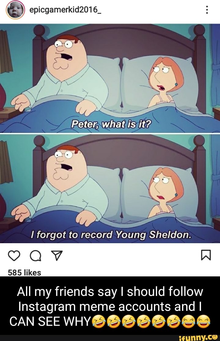 Epicgamerkid2016_ Pate, whet is eS! forgot to record Young Sheldon. 9 ...