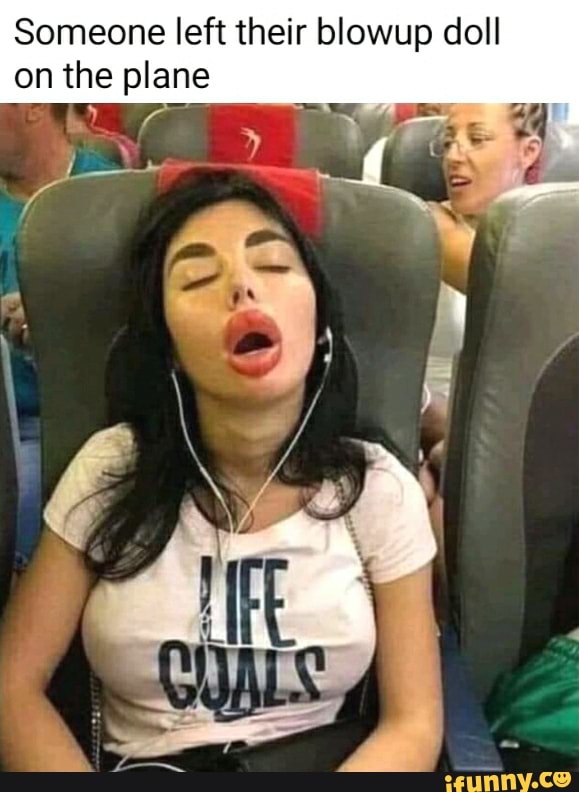 Someone left their blowup doll
on the plane