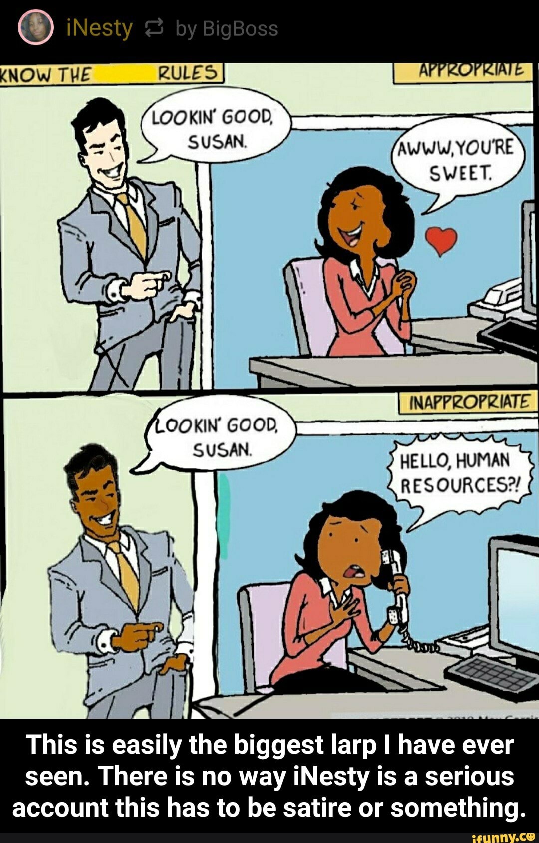 Inesty Know The Rules Lookin Good Inappropriate Ookin Good Susan Hello Human Resources This Is