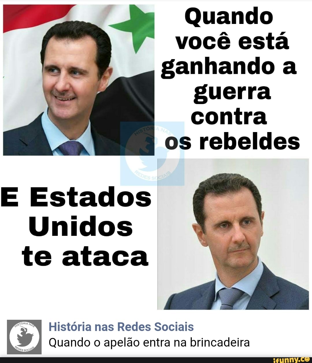 Quando
você está
ganhando a
guerra
contra as
E Estados
Unidos
te ataca
História nas Redes Sociais
Quando o apelão entra na brincadeira