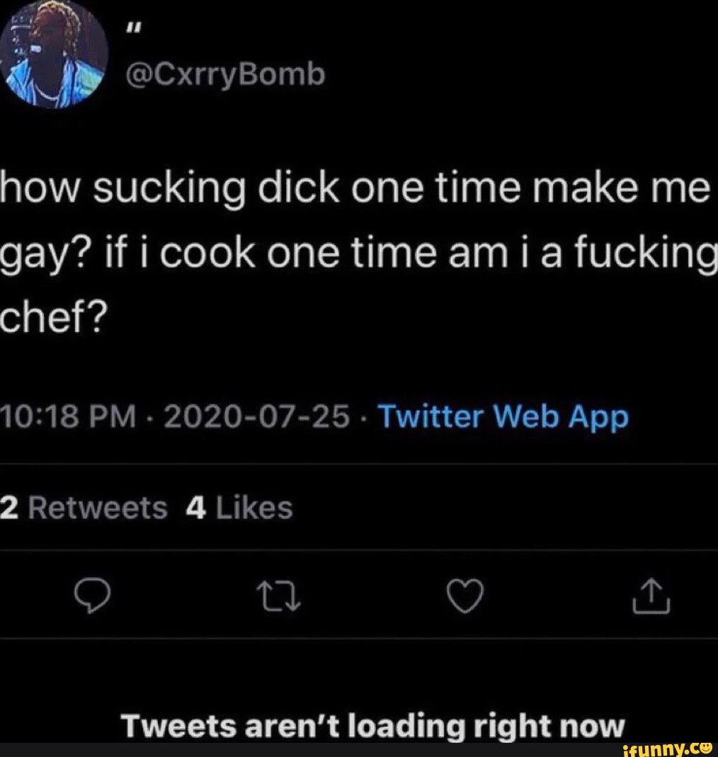 How sucking dick one time make me gay? if cook one time am ia fucking