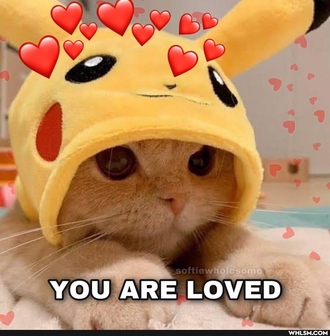 OR
YOU ARE LOVED
