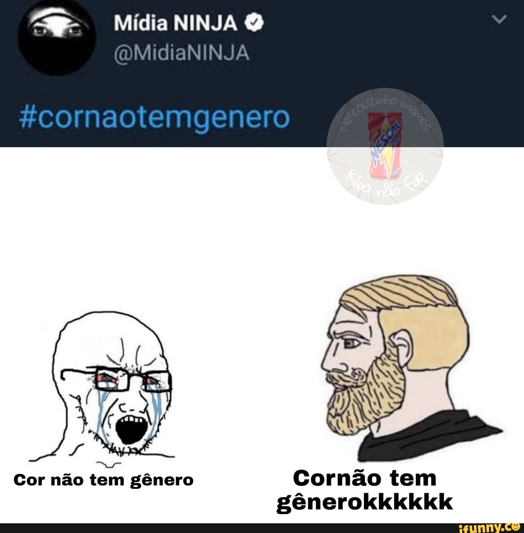 Mídia NINJA
(DMidiaNINJA
fcornaotemgenero
Cor não tem gênero Cornão tem
gênerokkkkkk