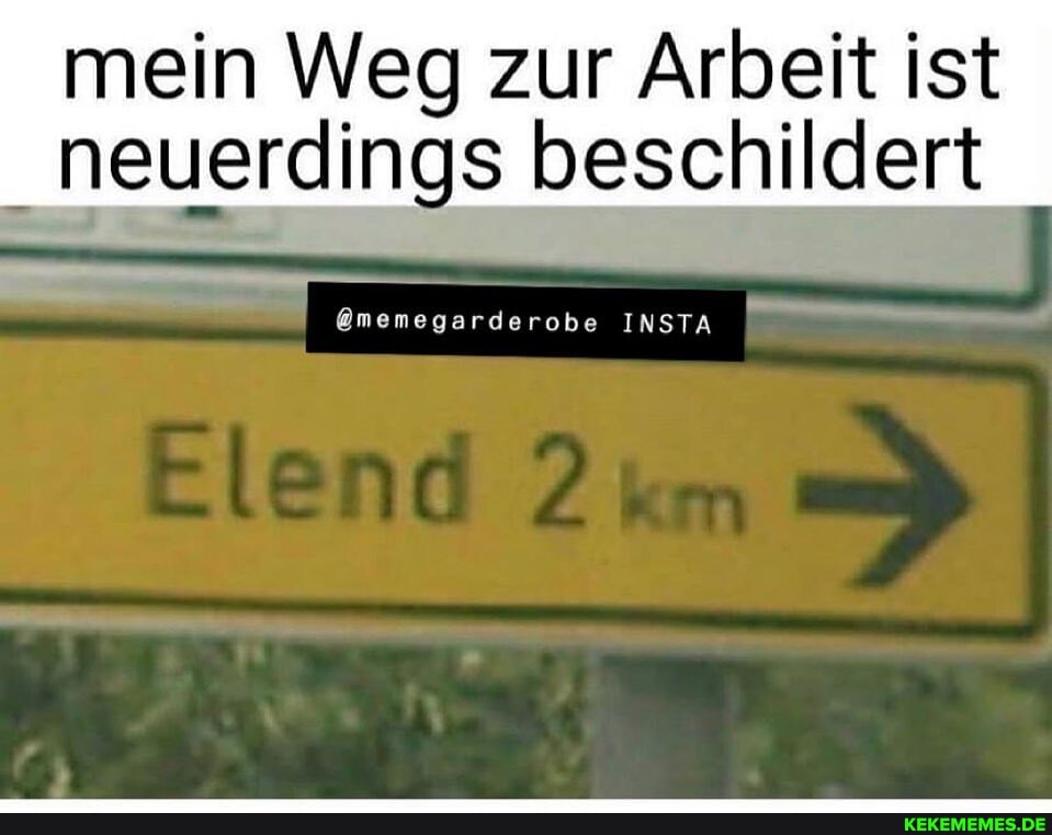 mein Weg zur Arbeit ist neuerdings beschildert
@memegarderobe INSTA