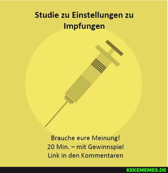 Studie zu Einstellungen zu
Impfungen
Brauche eure Meinung!
20 Min. mit Gewinnspiel
Link in den Kommentaren