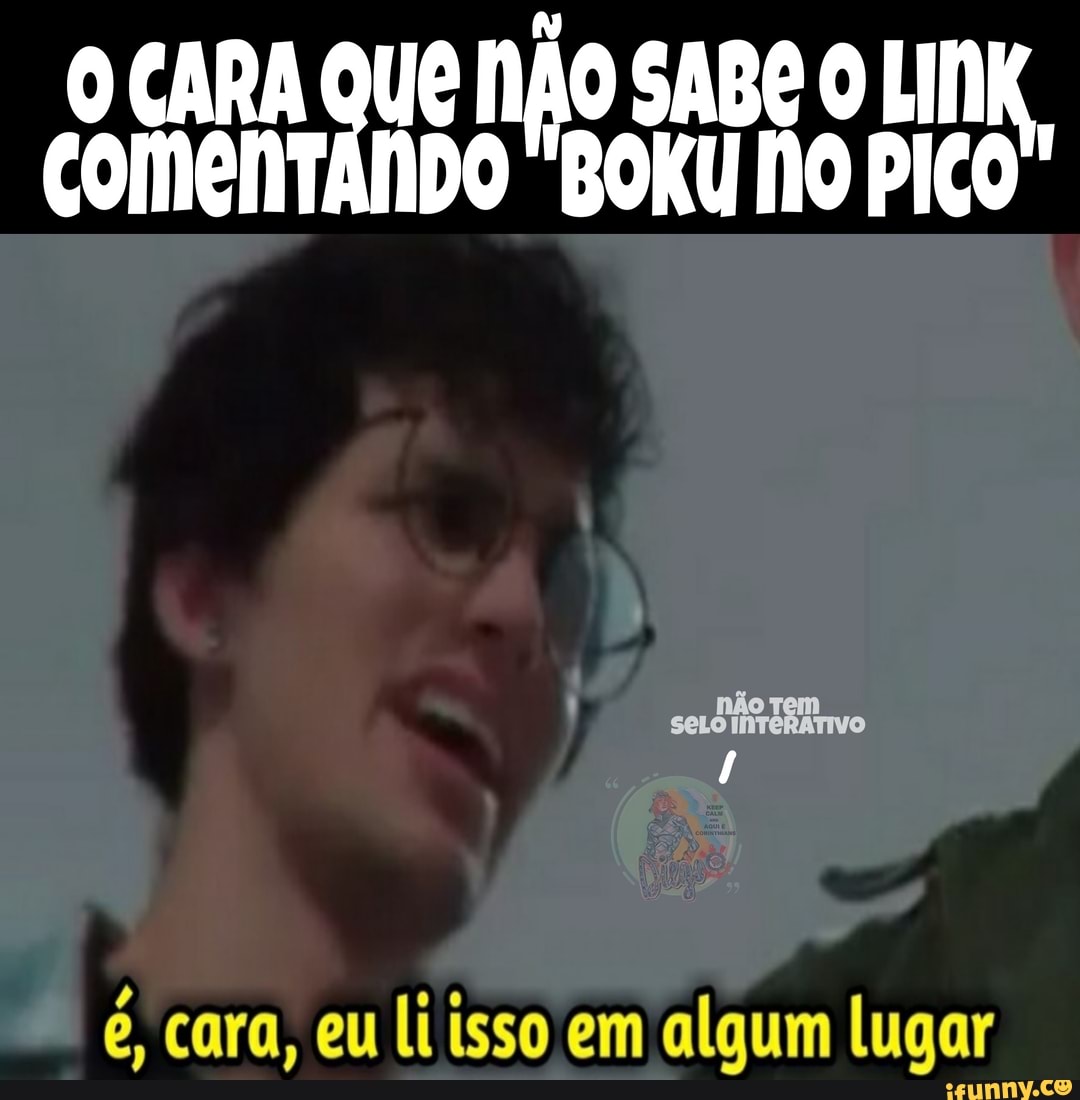 CARA QUÊ NÃO SABE LINK COMENTANDO "BOKU NO PICO"
não
ê, cara, eu li isso em algum lugar
