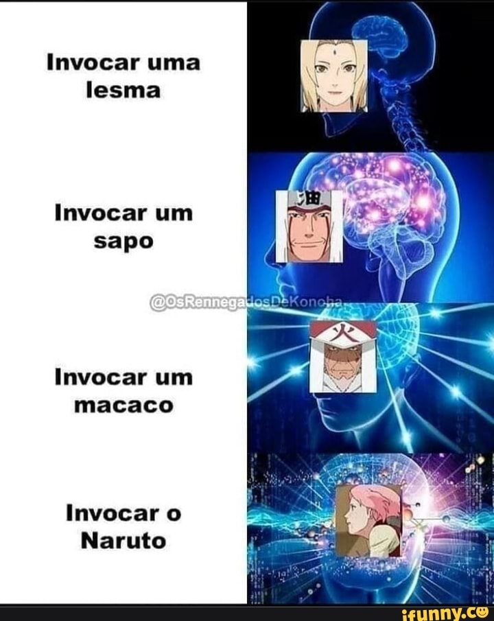 Invocar uma lesma
Invocar um sapo
Invocar um macaco
Invocar o
Naruto