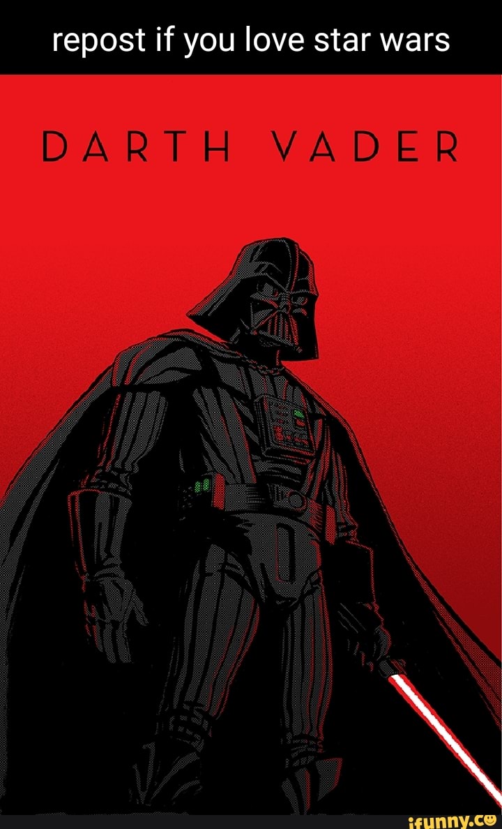 repost if you love <b>star</b> <b>wars</b> DARTH VADER.