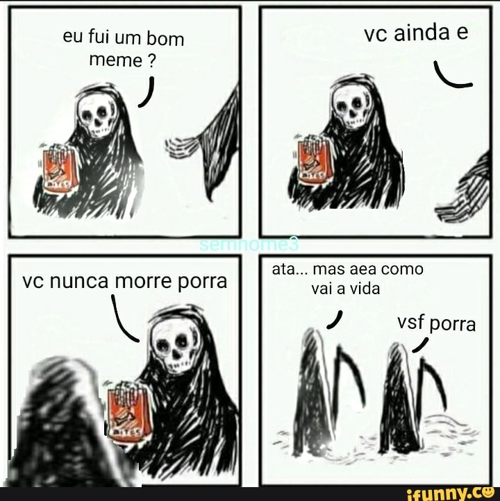 ata... mas aea como
vai vida