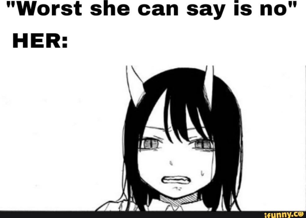 And when she was bad. And when she was bad