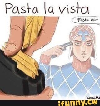 Pasta la vista - iFunny Brazil